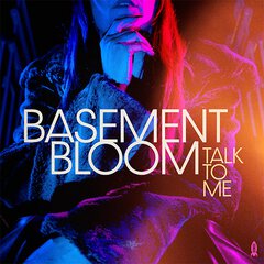 Album art for the POP album TALK TO ME by BASEMENT BLOOM