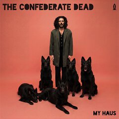 Album art for the ROCK album MY HAUS by THE CONFEDERATE DEAD