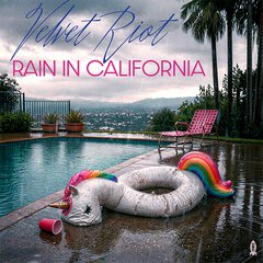 Album art for the POP album RAIN IN CALIFORNIA by VELVET RIOT