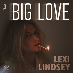 Album art for the POP album BIG LOVE by LEXI LINDSEY