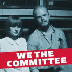 Album art for the ROCK album WE THE COMMITTEE by WE T HE COMMITTEE