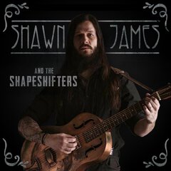 Album art for the ROCK album SHAWN JAMES & THE SHAPESHIFTERS by SHAWN JAMES & THE SHAPESHIFTERS
