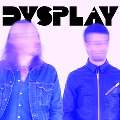 Album art for the POP album DYSPLAY by DYSPLAY