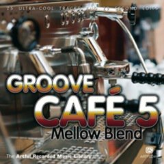 Album art for the  album Groove Cafe 5 Mellow Blend