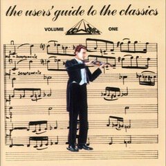 Album art for the CLASSICAL album Users'' Guide To The Classics Volume 1