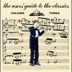 Album art for the CLASSICAL album Users'' Guide To The Classics Volume 3