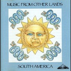 Album art for the WORLD album South America : From Other Lands