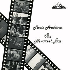 Album art for the  album Movie Archives-The Newsreel Era