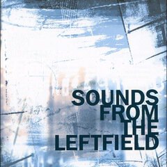 Album art for the  album Sounds From The Leftfield