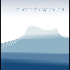 Album art for the  album Return To The Big Chill Out