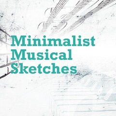 Album art for the  album Minimalist Musical Sketches