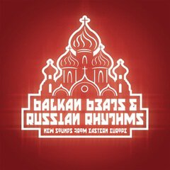 Album art for the WORLD album Balkan Beats & Russian Rhythms