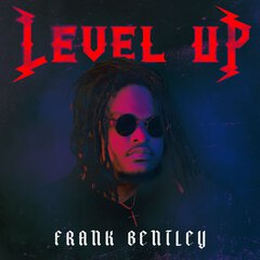 Album art for the HIP HOP album FRANK BENTLEY: LEVEL UP