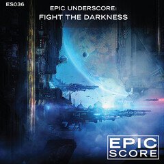Album art for the SCORE album Epic Underscore: Fight the Darkness