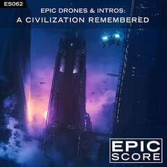 Album art for the ATMOSPHERIC album Epic Drones & Intros: A Civilization Remembered