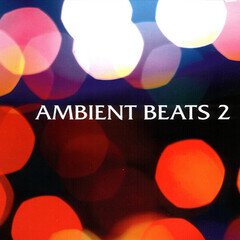 Album art for the EASY LISTENING album Ambient Beats 2