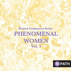 Album art for the SCORE album Women Composers Series - Phenomenal Women Vol. 5