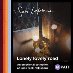 Album art for the FOLK album Lonely Lovely Road: An emotional collection of indie rock-folk songs