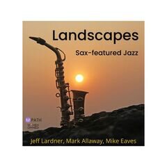 Album art for the JAZZ album Landscapes: Sax-Featured Jazz