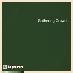 Album art for the EASY LISTENING album Gathering Crowds