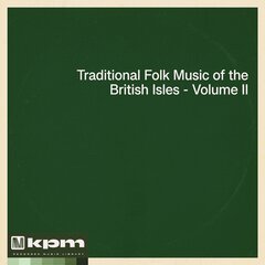 Album art for the FOLK album Traditional Folk Music of The British Isles - Volume 2