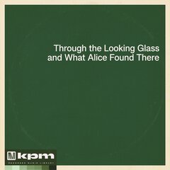 Album art for the SCORE album Through the Looking Glass and What Alice Found There