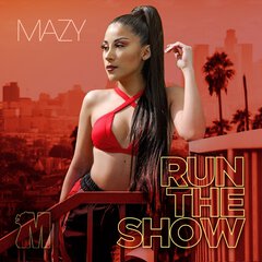 Album art for the POP album RUN THE SHOW by MAZY