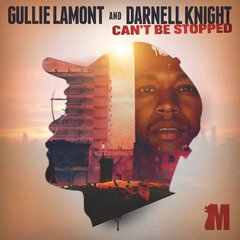 Album art for the HIP HOP album CAN'T BE STOPPED by GULLIE LAMONT & DARNELL KNIGHT