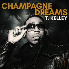 Album art for the R&B album CHAMPAGNE DREAMS by T. KELLEY