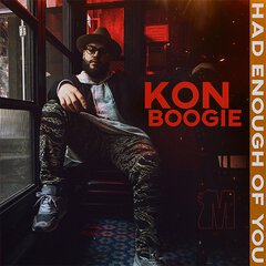 Album art for the HIP HOP album HAD ENOUGH OF YOU by KON BOOGIE