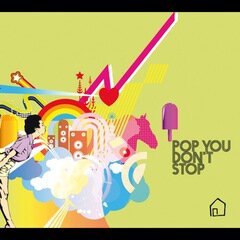 Album art for the POP album Pop You Don't Stop