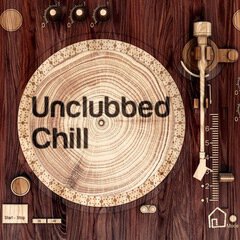 Album art for the POP album Unclubbed Chill