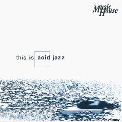 Album art for the JAZZ album This Is Acid Jazz