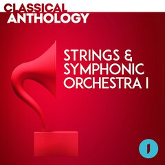 Album art for the CLASSICAL album CLASSICAL ANTHOLOGY - STRINGS & SYMPHONIC ORCHESTRA I