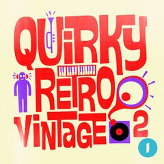Album art for the EDM album QUIRKY RETRO VINTAGE II
