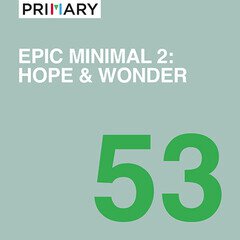 Album art for the ATMOSPHERIC album Epic Minimal 2 : Hope & Wonder