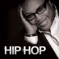 Album art for the HIP HOP album Hip Hop by EXECUTIVE PRODUCED BY QUINCY JONES