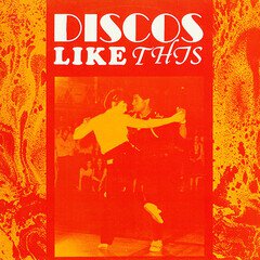 Album art for the R&B album DISCOS LIKE THIS