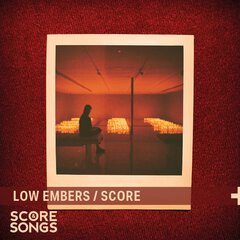 Album art for the SCORE album LOW EMBERS SCORE