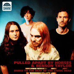 Album art for the ROCK album Pulled Apart by Horses & Benson Taylor: Dance to the Beat of the Living Dead