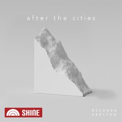 Album art for the ATMOSPHERIC album Richard Skelton: After the Cities