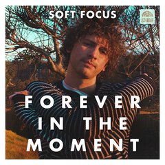 Album art for the POP album FOREVER IN THE MOMENT by SOFT FOCUS