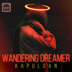 Album art for the ELECTRONICA album WANDERING DREAMER by KAPULOAN