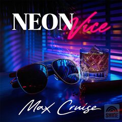 Album art for the JAZZ album NEON VICE by MAX CRUISE