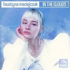 Album art for the POP album IN THE CLOUDS by FAUSTYNA MACIEJCZUK