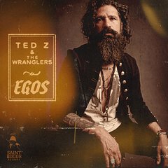Album art for the COUNTRY album EGOS by TED Z AND THE WRANGLERS