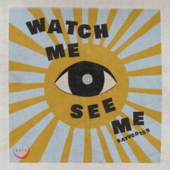 Album art for the POP album Watch Me See Me