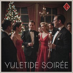 Album art for the EASY LISTENING album YULETIDE SOIRÉE