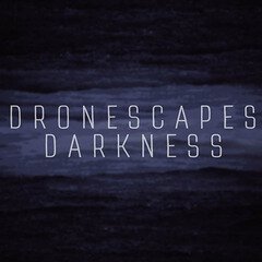 Album art for the ATMOSPHERIC album Dronescapes - Darkness
