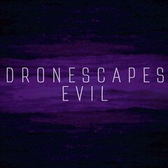 Album art for the ATMOSPHERIC album Dronescapes - Evil